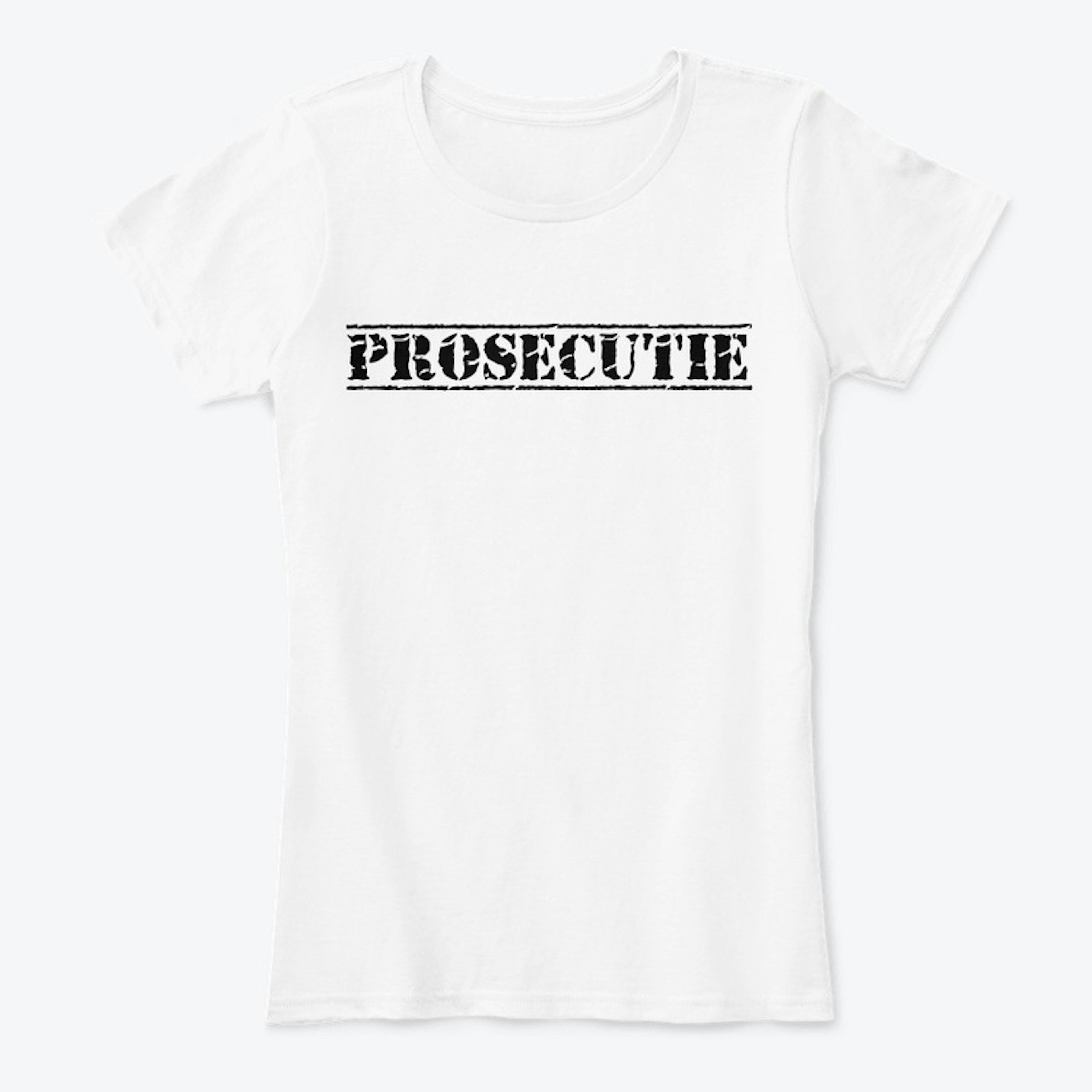Prosecutie Women's Shirt